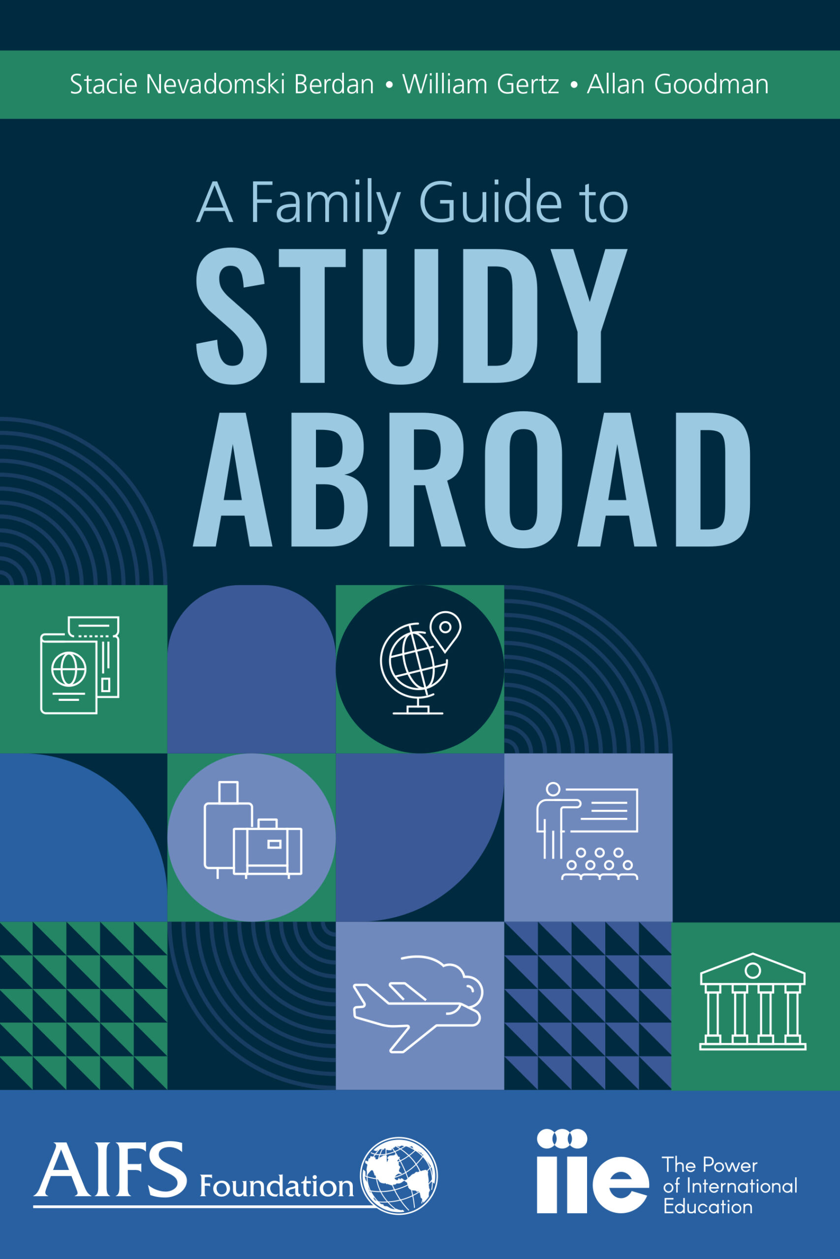 A book cover titled "A Family Guide to Study Abroad" with icons of a globe, passport, suitcases, an airplane, and a classical building. Authors: Stacie Nevadomski Berdan, William Gertz, and Allan Goodman